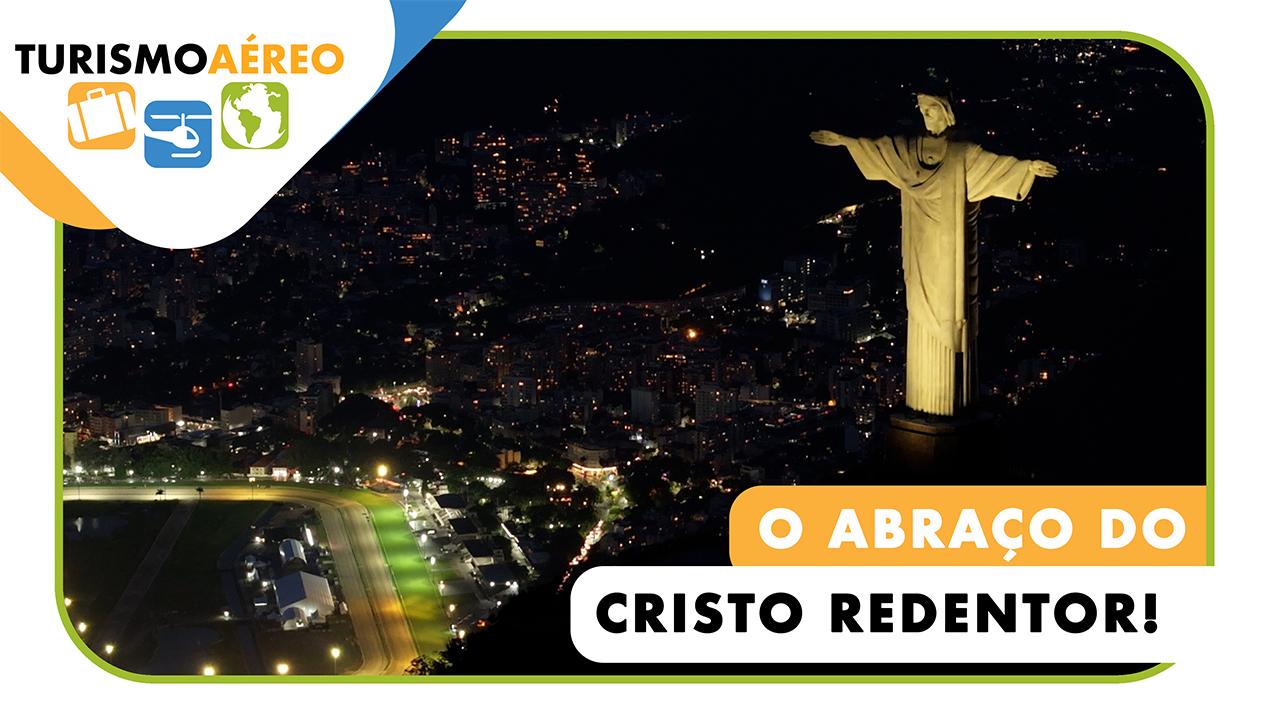 O Abraço do Cristo Redentor - Rio de Janeiro / RJ